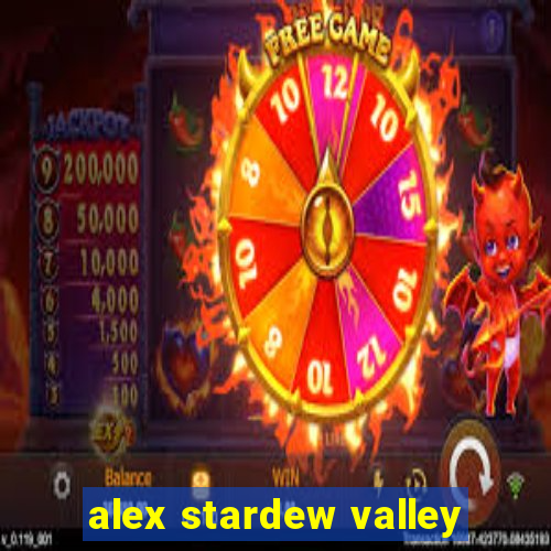 alex stardew valley